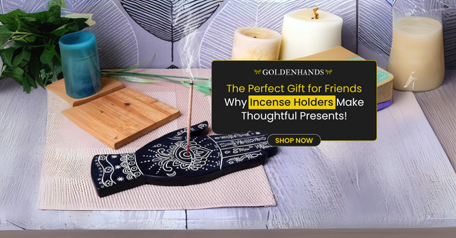 The Perfect Gift for Friends: Why Incense Holders Make Thoughtful Presents!